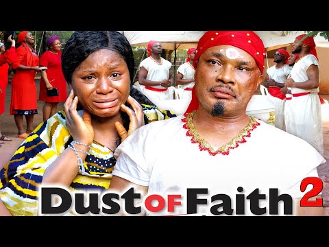 DUST OF FAITH SEASON 2 {NEW MOVIE} - 2020 LATEST NIGERIAN NOLLYWOOD MOVIE