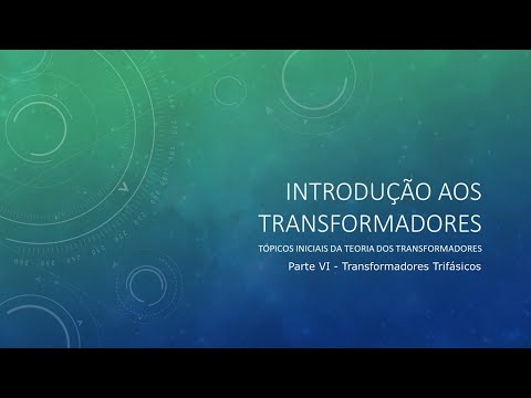 Corrente alternada: introdução aos transformadores - parte VI (transformadores)