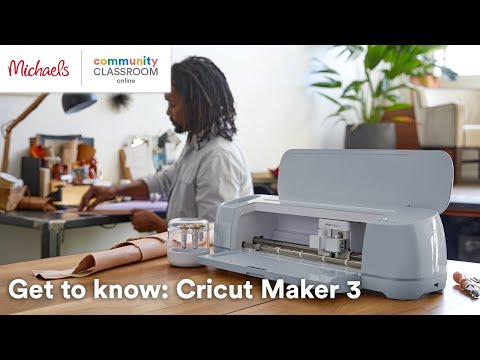 Online Class: Get to know: Cricut Maker™ 3 | Michaels