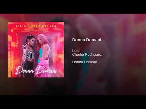 Donna Domani LUNA ft CHADIA RODRIGUEZ