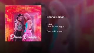 Donna Domani LUNA ft CHADIA RODRIGUEZ