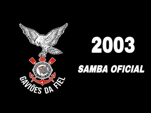 Gaviões da Fiel 2003 (SAMBA OFICIAL)