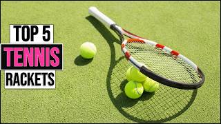 Top 5 Best Tennis Rackets in 2025 | Comprehensive Review (Power & Control)