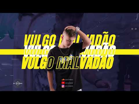 MEGA FUNK - VULGO MALVADÃO ( GUINHO )