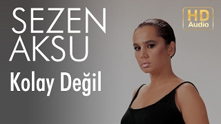 Sezen Aksu - Kolay Değil (Official Audio)