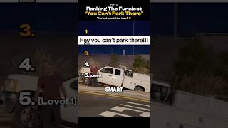 Ranking The Funniest You Cant Park There Moments