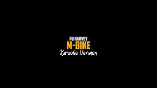 M Bike by PJ Harvey Karaoke Version