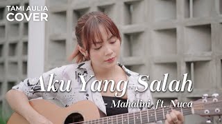 Download lagu AKU YANG SALAH - MAHALINI ft NUCA | TAMI AULIA mp3 Download lagu AKU YANG SALAH - MAHALINI ft NUCA | TAMI AULIA mp3