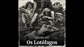#97 - Os Lotófagos