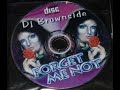 Dj Brownside Forget Me Not Freestyle Mix. Full Mix