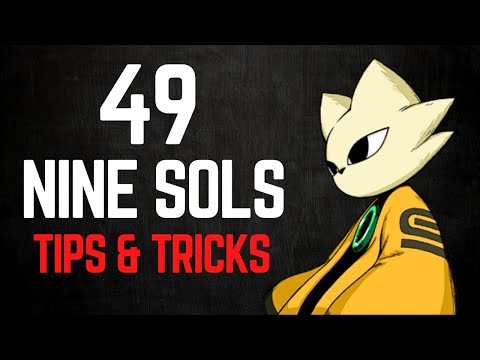49 Nine Sols Tips and Tricks (No Hacks, Mods or Exploits)