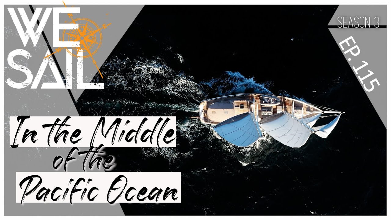 Middle of the Pacific Ocean - Sailing from Mexico to Hawaii | Episode 115