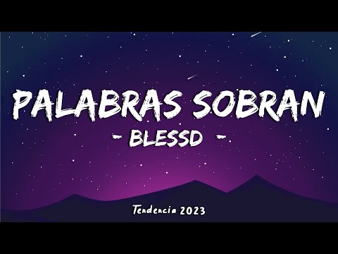BLESSD | 🤫 PALABRAS SOBRAN (Letra\Lyrics) - ( VIAJE 2 )