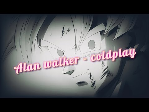 Dragon Ball Super [ A M V ] - "Alan walker - Coldplay"