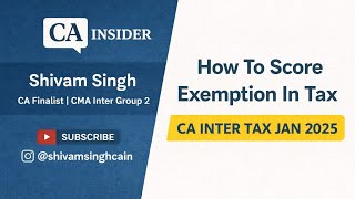 How To Score Exemption In CA Inter Tax Paper Jan 26 And Onwards.