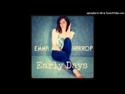 Early Days - Original song by Emma Harrop