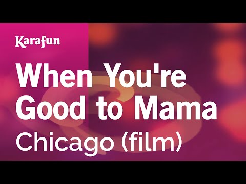 When You're Good to Mama - Chicago (film) | Karaoke Version | KaraFun