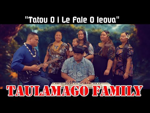Taulamago Family - Tatou o i le fale o Ieova