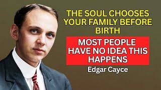 Edgar Cayce Explained How the Soul Chooses Its Next Family – Few People Know This