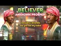 BELIEVER - ANKNOWN PROSPER  OFFICIAL VIDEO LYRICS 2024 #latestugandanmusic