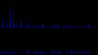 Gemini - 3D Romeo (feat. Fabienne) [Dubstep]
