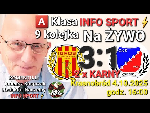 PRZED + CAŁY MECZ⚡️2× KARNY⚡️ IGROS KRASNOBRÓD ⚽️ RELAX KSIĘŻPOL ⚡️KOMENTUJE Tadeusz Kasprzak 