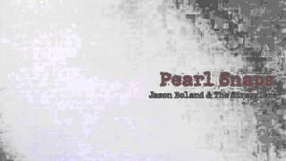Jason Boland & The Stragglers - Pearl Snaps