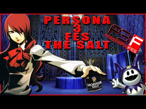 Persona 3 Fes The SALT -Atlus Hates Me-
