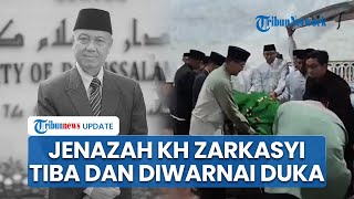 Detik-detik Kedatangan Jenazah KH Zarkasyi di Rumah Duka, Diwarnai Tangis Keluarga hingga Santri