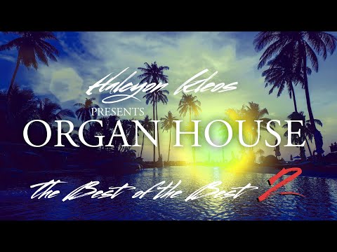 Halcyon Kleos Presents - Organ House 'The Best of the Best Mix Part 2' *** PREVIEW ***