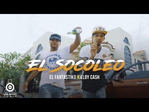 El Fantastiko ❌ Eloyz Cash - El Socoleo (Video Oficial) Dir. by PapiFilms