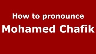 How to pronounce Mohamed Chafik