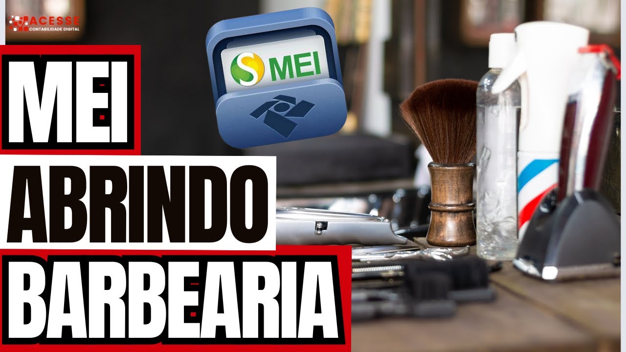 FORMALIZAÇÃO DE BARBEARIA - POSSO ABRIR COMO MEI???