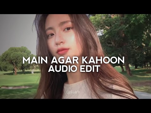 Main agar kahoon [ audio edit ]