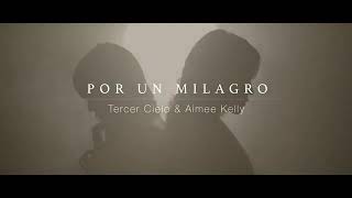 TERCER CIELO FT ANIEE KELLY | POR UN MILAGRO | VIDEO OFICIAL