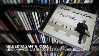07. Me cambiaron las preguntas (Feat Rubén Blades) - GILBERTO SANTA ROSA (Irrepetible - 2010)
