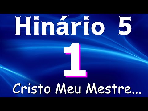 HINO 1 CCB - Cristo Meu Mestre... - HINÁRIO 5 COM LETRAS
