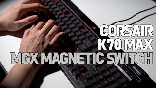 CORSAIR K70 MAX RGB MGX 게이밍 기계식 (마그네틱축)_동영상_이미지