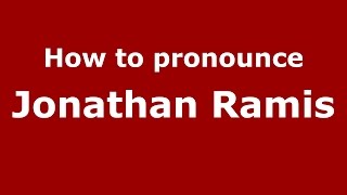 How to pronounce Jonathan Ramis