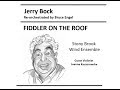 Fiddler on the Roof     Jerry Bock (1928-2010) Re-orchestrated by Bruce Engel