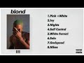 Frank Ocean Blonde Playlist Full Lyrics
