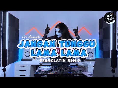 DISCO HUNTER - Jangan Tunggu Lama Lama (Breaklatin)