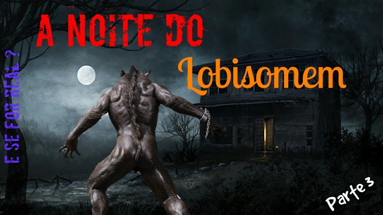 A Noite do Lobisomem - Parte 3