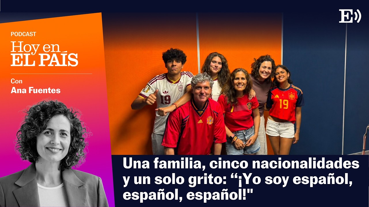 Una familia, cinco nacionalidades y un solo grito: “¡Yo soy español, español, español!»