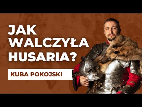 Husaria - duma Polski i postrach Europy. Jacy byli naprawde? Kuba Pokojski