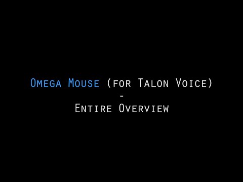 Omega Mouse for Talon Voice - Entire Overview