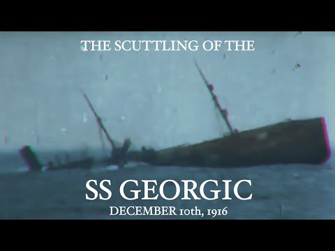 The Scuttling of the SS Georgic (with added sound)
