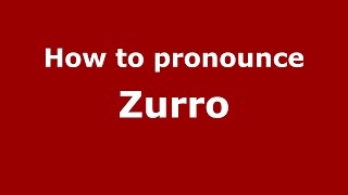 How to pronounce Zurro