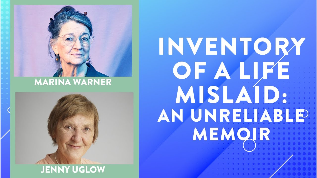 Inventory of a Life Mislaid: An Unreliable Memoir, Marina Warner in conversation with Jenny Uglow