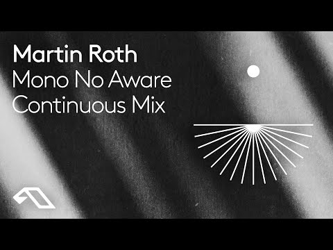 Martin Roth - Mono No Aware (Continuous Mix)